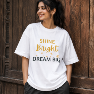 shine bright dream big | unisex oversized standard t shirt
