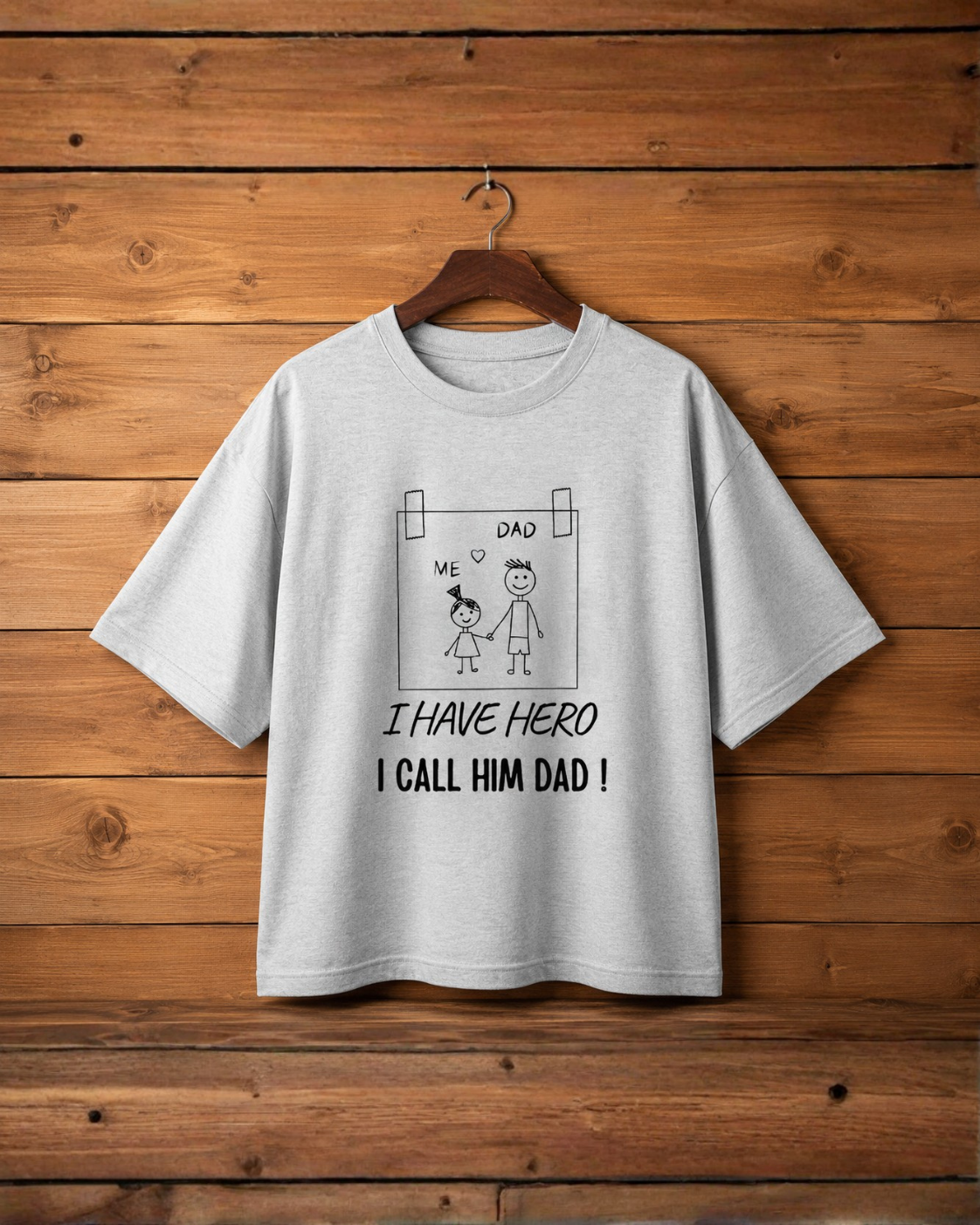i have a hero, i call him dad | unisex oversized standard t shirt i have a hero, i call him dad | unisex oversized standard t shirt